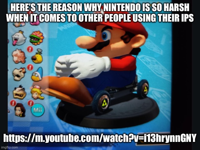 Law moment | HERE’S THE REASON WHY NINTENDO IS SO HARSH WHEN IT COMES TO OTHER PEOPLE USING THEIR IPS; https://m.youtube.com/watch?v=i13hrynnGNY | made w/ Imgflip meme maker
