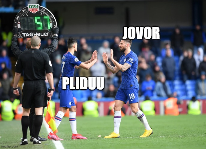 substitute player | JOVOR; PLIDUU | image tagged in substitute player | made w/ Imgflip meme maker