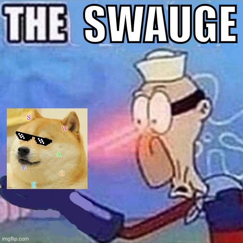 Barnacle boy THE | SWAUGE | image tagged in barnacle boy the | made w/ Imgflip meme maker