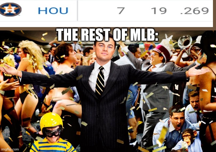 FINALLY | THE REST OF MLB: | image tagged in wolf party,houston astros,lets go | made w/ Imgflip meme maker