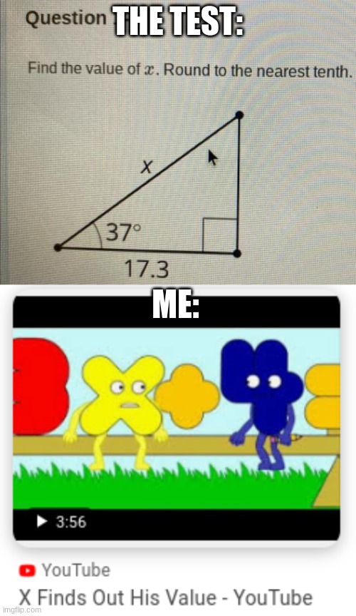 Find the value of X | THE TEST:; ME: | image tagged in bfb | made w/ Imgflip meme maker