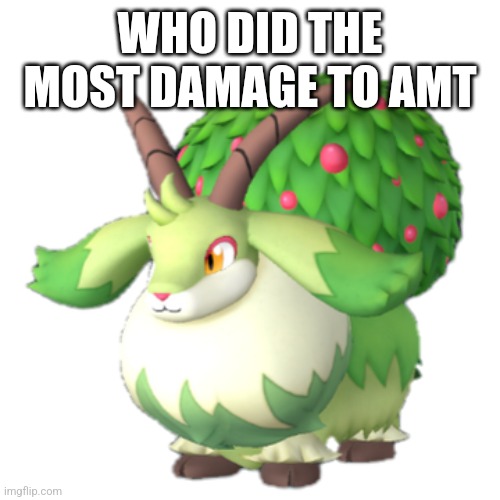 Caprity | WHO DID THE MOST DAMAGE TO AMT | image tagged in caprity | made w/ Imgflip meme maker