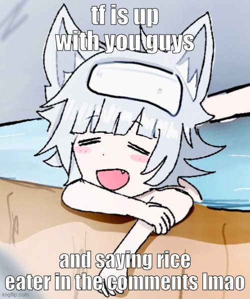 sadie tgta relaxed | tf is up with you guys; and saying rice eater in the comments lmao | image tagged in sadie tgta relaxed | made w/ Imgflip meme maker