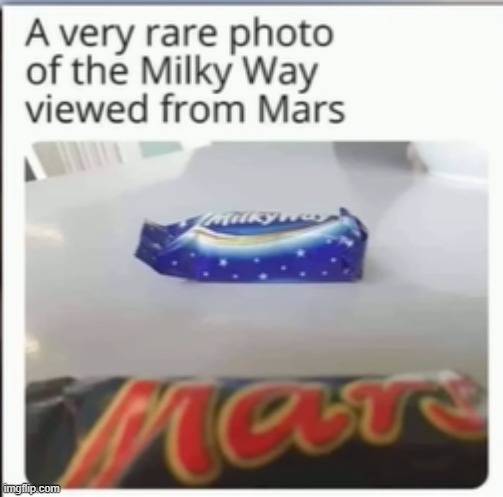 wow | image tagged in milky way,mars,pun | made w/ Imgflip meme maker