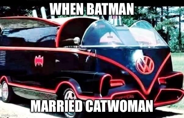 Batman’s Bat Family mobile | WHEN BATMAN; MARRIED CATWOMAN | image tagged in batman,catwoman,family,batmobile | made w/ Imgflip meme maker