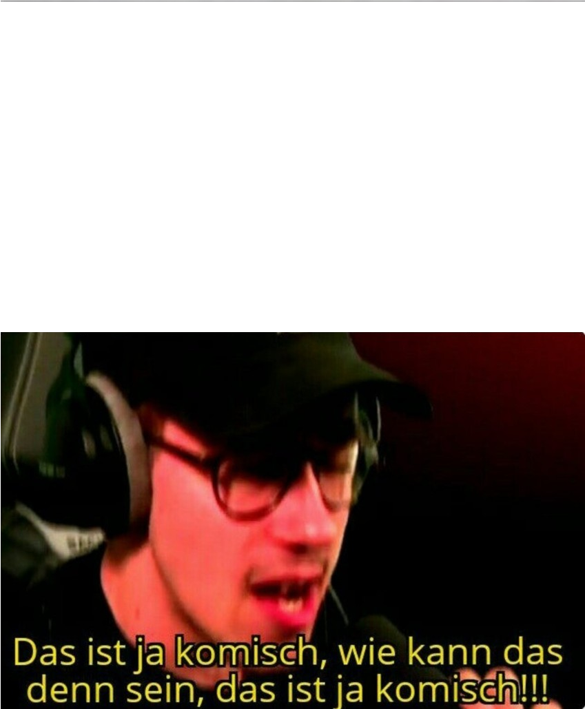 Das ist ja komisch Blank Meme Template