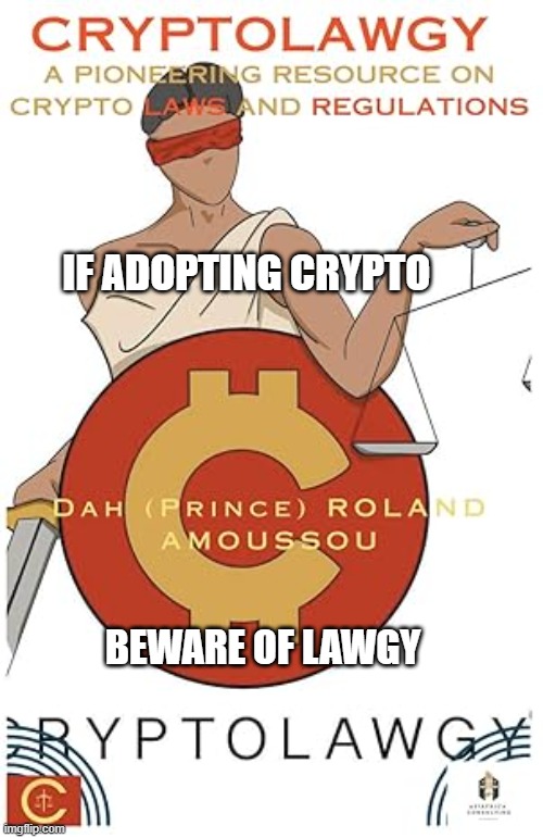 Crypto Laws and Regulations | IF ADOPTING CRYPTO; BEWARE OF LAWGY | image tagged in if adopting crypto | made w/ Imgflip meme maker