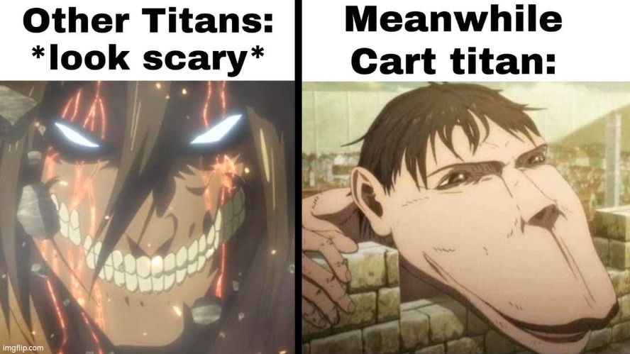 Cart titan: ugly asf | made w/ Imgflip meme maker