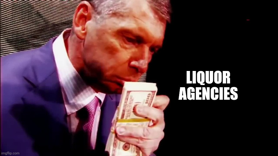 Smell The Money Vince | LIQUOR AGENCIES | image tagged in smell the money vince | made w/ Imgflip meme maker