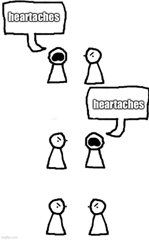 my loving you meant only heartaches | heartaches; heartaches | made w/ Imgflip meme maker