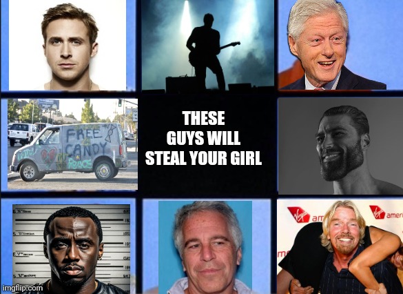 Stay vigilante...dudes will swoop your girl right up | THESE GUYS WILL STEAL YOUR GIRL | image tagged in stealing,girlfriend,men | made w/ Imgflip meme maker
