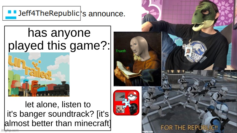 It is such a fun game | has anyone played this game?:; let alone, listen to it's banger soundtrack? [it's almost better than minecraft] | image tagged in jeff4therepublic's announce,unrailed | made w/ Imgflip meme maker