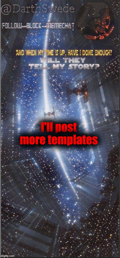DarthSwede announcement template | I'll post more templates | image tagged in darthswede announcement template new | made w/ Imgflip meme maker