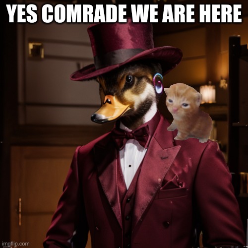 He has reached his final form | YES COMRADE WE ARE HERE | image tagged in he has reached his final form | made w/ Imgflip meme maker