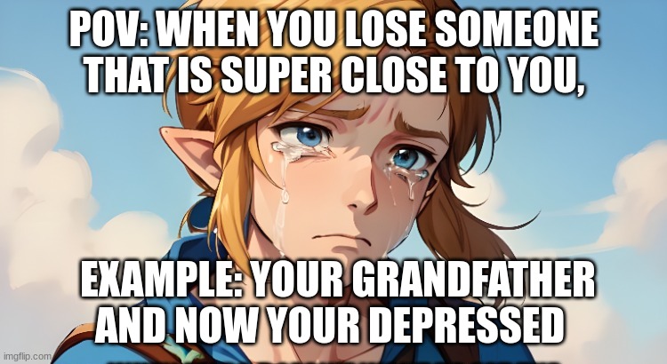 When I lost my grandfather in the middle of F***ing watching a f1 race! | POV: WHEN YOU LOSE SOMEONE THAT IS SUPER CLOSE TO YOU, EXAMPLE: YOUR GRANDFATHER AND NOW YOUR DEPRESSED | made w/ Imgflip meme maker