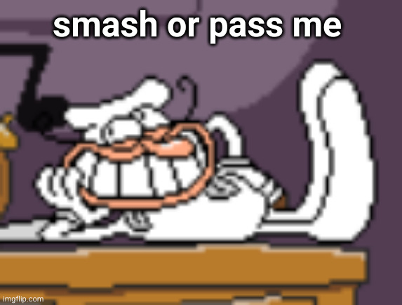 Woag | smash or pass me | image tagged in woag | made w/ Imgflip meme maker