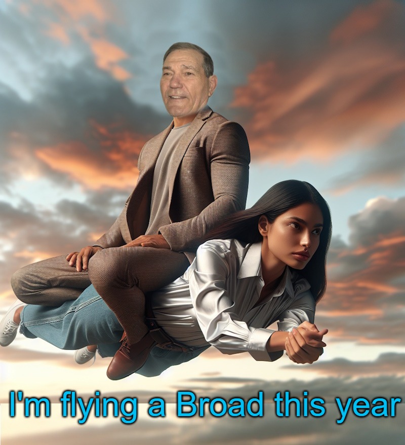 flying a broad | I'm flying a Broad this year | image tagged in broad,flying,kewlew | made w/ Imgflip meme maker