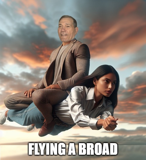 FLYING A BROAD | made w/ Imgflip meme maker