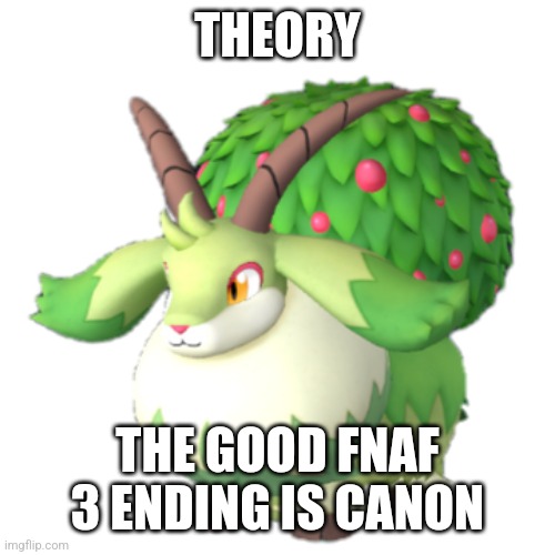 Caprity | THEORY; THE GOOD FNAF 3 ENDING IS CANON | image tagged in caprity | made w/ Imgflip meme maker