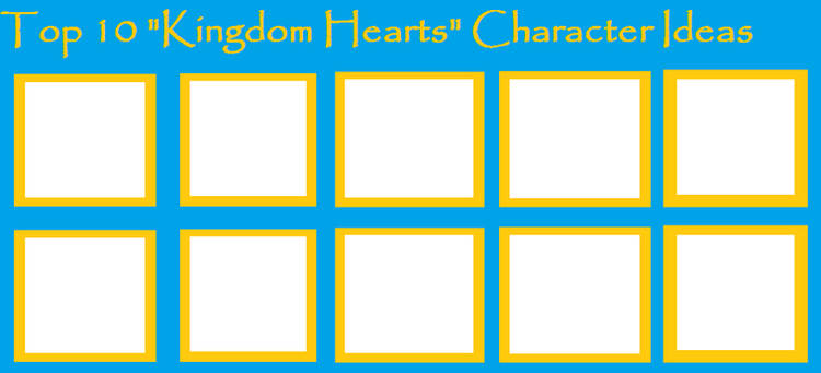 top 10 kingdom hearts characters ideas Blank Meme Template