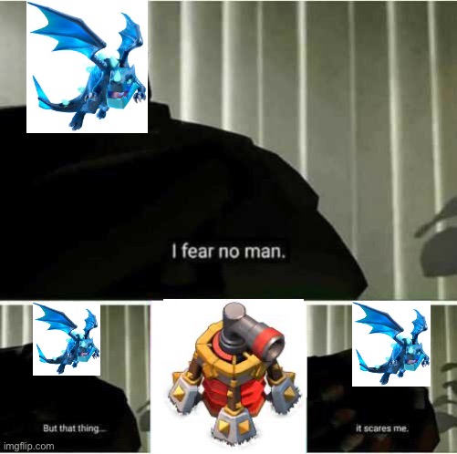 Electro dragon's nightmare | image tagged in i fear no man,clash of clans | made w/ Imgflip meme maker