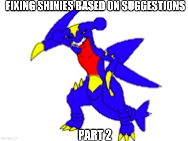 FIXING SHINIES BASED ON SUGGESTIONS; PART 2 | made w/ Imgflip meme maker
