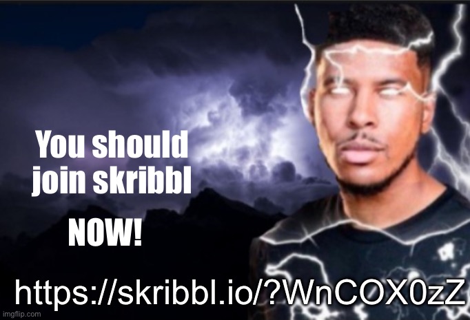 K wodr blank | You should join skribbl; NOW! https://skribbl.io/?WnCOX0zZ | image tagged in k wodr blank | made w/ Imgflip meme maker