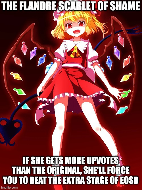 The Flandre Scarlet of shame | image tagged in the flandre scarlet of shame | made w/ Imgflip meme maker