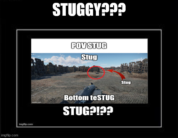 Stug | STUGGY??? | image tagged in stug | made w/ Imgflip meme maker