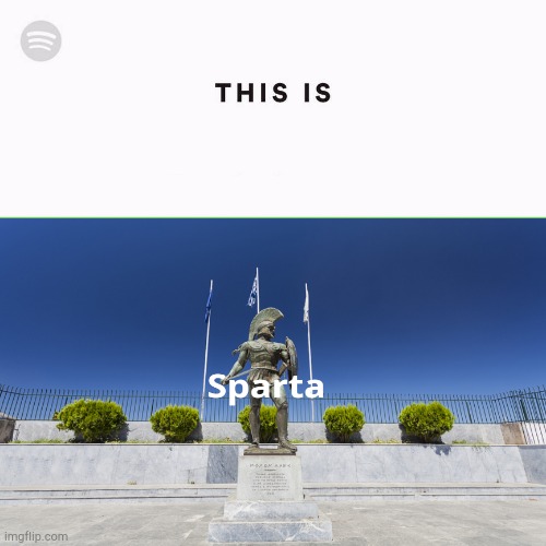 This is sparta meme | image tagged in spotify this is | made w/ Imgflip meme maker