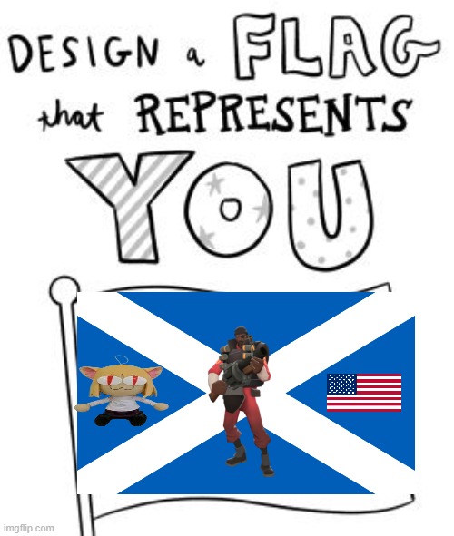 New trend! Make a flag! | image tagged in new trend make a flag | made w/ Imgflip meme maker