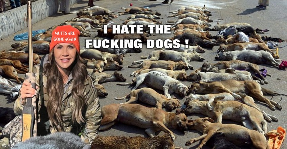 image tagged in kristi noem,south dakota,poacher,animal rights,dogs,puppy | made w/ Imgflip meme maker