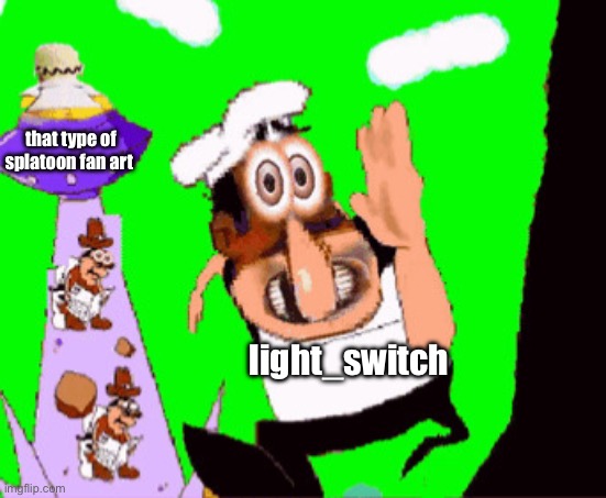light_switch that type of splatoon fan art | made w/ Imgflip meme maker