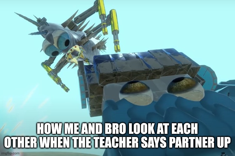 Simply Chris Oh you! Temp | HOW ME AND BRO LOOK AT EACH OTHER WHEN THE TEACHER SAYS PARTNER UP | image tagged in simply chris oh you temp | made w/ Imgflip meme maker