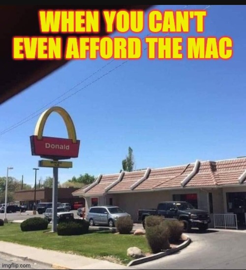 Donalds | image tagged in funny,memes,mcdonalds,why are you reading the tags | made w/ Imgflip meme maker
