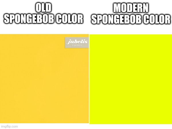 Spongebob | MODERN SPONGEBOB COLOR; OLD SPONGEBOB COLOR | image tagged in spongebob,memes | made w/ Imgflip meme maker