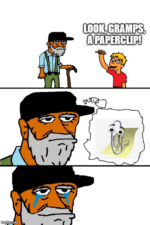 let me tell you a story blank | LOOK, GRAMPS,
A PAPERCLIP! | image tagged in let me tell you a story blank | made w/ Imgflip meme maker