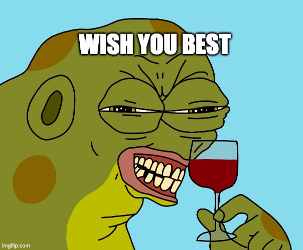 wish you best | WISH YOU BEST | image tagged in hoppy wine | made w/ Imgflip meme maker