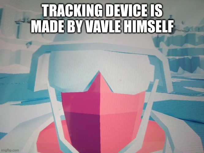 the ost not the thing | TRACKING DEVICE IS MADE BY VAVLE HIMSELF | image tagged in spec ops reacaction,tracking device,ost,hl2,vavle,music | made w/ Imgflip meme maker