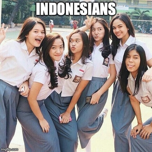 Indonesians | INDONESIANS | image tagged in indonesians | made w/ Imgflip meme maker