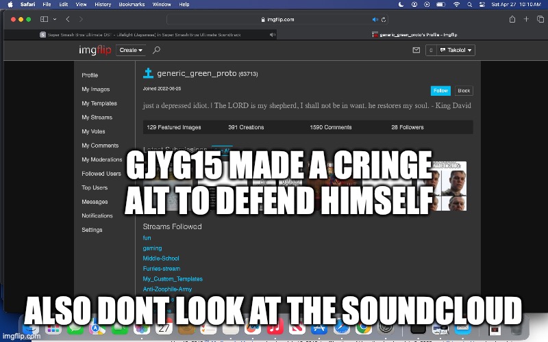 GJYG15 MADE A CRINGE ALT TO DEFEND HIMSELF; ALSO DONT LOOK AT THE SOUNDCLOUD | made w/ Imgflip meme maker
