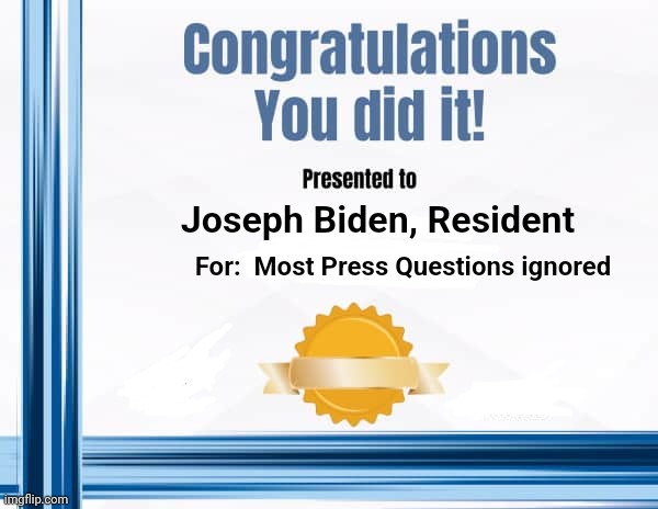 Joseph Biden, Resident; For:  Most Press Questions ignored | image tagged in presidential alert,joe biden worries,press conference | made w/ Imgflip meme maker