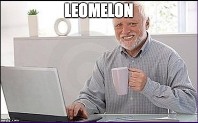 Old guy computer | LEOMELON | image tagged in old guy computer | made w/ Imgflip meme maker