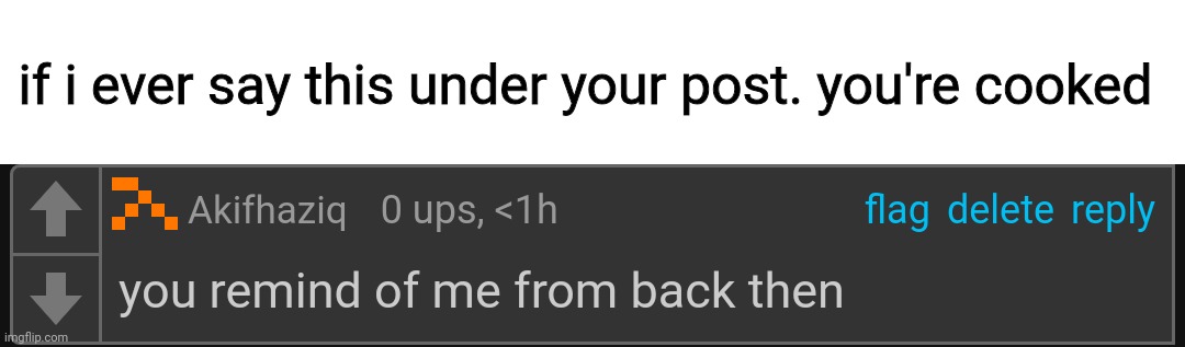 artemis kinda reminds of myself from my early msmg years | if i ever say this under your post. you're cooked | made w/ Imgflip meme maker