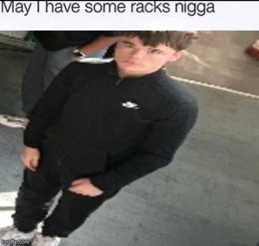 may I have some racks Blank Meme Template