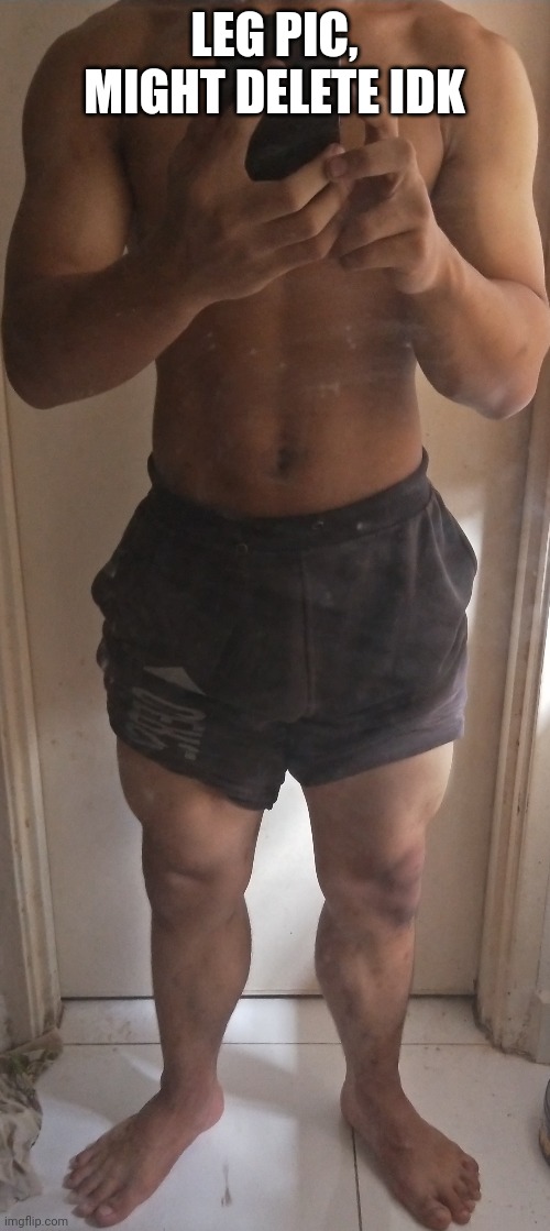 am i cute chat? (old pic btw) | LEG PIC, MIGHT DELETE IDK | made w/ Imgflip meme maker