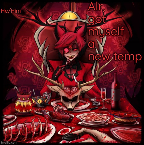 Another Alastor annoucment temp concept | Alr, got myself a new temp; He/Him | image tagged in another alastor annoucment temp concept | made w/ Imgflip meme maker