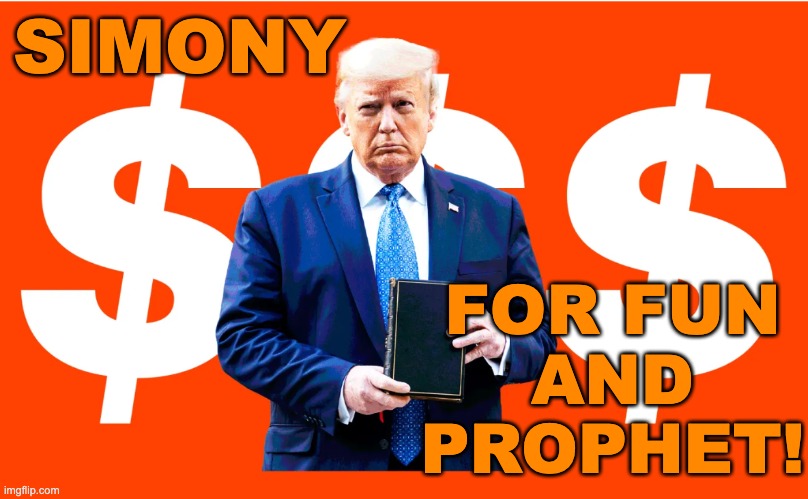 New Template, Folks. Enjoy! | SIMONY; FOR FUN
AND PROPHET! | image tagged in trump bible salesman,trump,new template,politics,religion | made w/ Imgflip meme maker