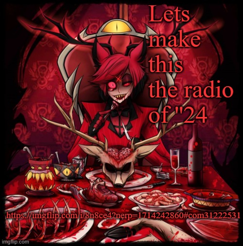 Another Alastor annoucment temp concept | Lets make this the radio of ''24; https://imgflip.com/i/8n8ce4?nerp=1714242860#com31222531 | image tagged in another alastor annoucment temp concept | made w/ Imgflip meme maker