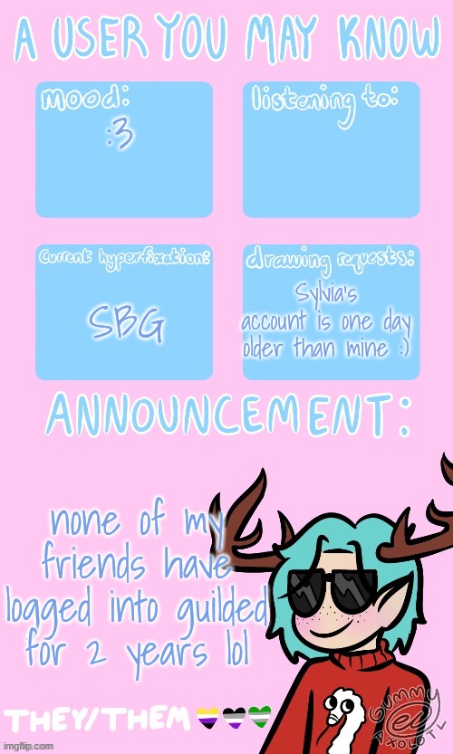 just as i was about to post this the internet went down XD | :3; SBG; Sylvia's account is one day older than mine :); none of my friends have logged into guilded for 2 years lol | image tagged in may's announcement | made w/ Imgflip meme maker